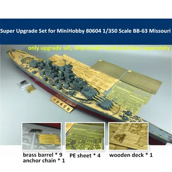 Escala 1/350 Super Conjunto de Actualização para MiniHobby 80604 BB-63 Missouri Navio Modelo CYE014A